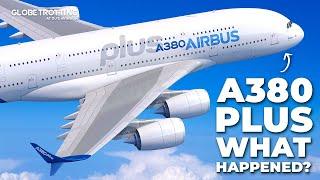 NEW AIRBUS A380? - What Happened To The A380plus?