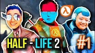 HALF-LIFE 2 #1 TẤU HÀI GAME HUYỀN THOẠI CÙNG ĐỤT TEAM =