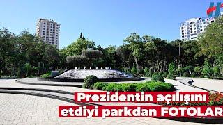 Prezidentin açılış etdiyi parkdan görüntülər