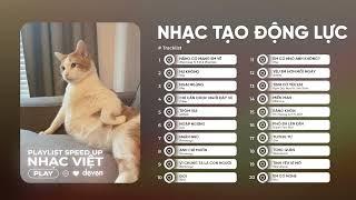 Playlist Nhạc Speed Up Chill này nên nghe để tập trung học bài  Deven