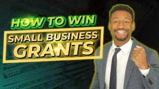 How To WIN a Small Business Grant in 2022