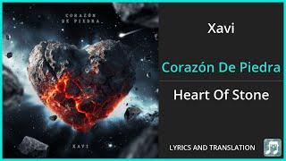 Xavi - Corazón De Piedra Lyrics English Translation - Spanish and English Dual Lyrics  - Subtitles