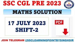 SSC CGL PRE 2023   CGL 17 July 2023 2nd Shift Solved Paper by Singh Sir  CGL MATHS  SOLUTION