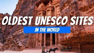 The 10 Oldest UNESCO World Heritage Sites in the World
