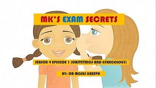 MKs Exam Secrets S4 E1 OBGY