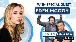 Adulting With Eden McCoy The Daily Drama Podcast With Steve and Bradford