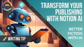 How To Transform Your Publishing With Notion AI Leeland Artra