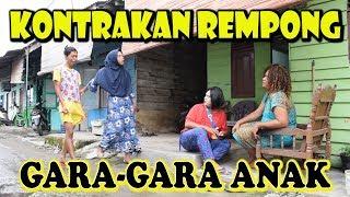 GARA-GARA ANAK  KONTRAKAN REMPONG EPISODE 86