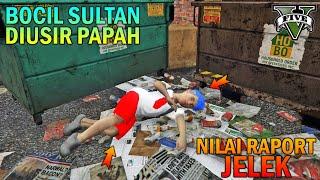 BOCAH SD DIUSIR BAPAK KARNA NILAI RAPORT JELEK - GTA 5 SULTAN BOCIL