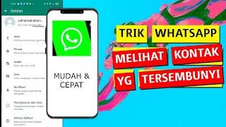 Cara Melihat Kontak Whatsapp yang Disembunyikan Pacar