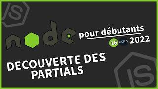 #16 Découverte et utilisation des partials  Tutoriel Node.js pour débutants en 2022