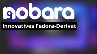Nobara Linux getestet - Ein aufstrebendes Fedora-Derivat für Gamer vorgestellt