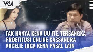 Tak Hanya Kena UU ITE Tersangka Prostitusi Online Cassandra Angelie Juga Kena Pasal Lain