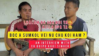 An interview with - Ch Boipu Khongsai @ Boc a sumkol veinu - Kuki singer