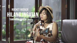 Ingin Hilang Ingatan Tami Aulia Cover #rocketrockers