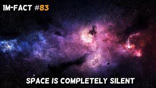 Space is completely silent  1M-FACT #84