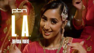 L.A. OFFICIAL MUSIC VIDEO -  PBN  ANTIDOTE  ANNA HEER  LATEST PUNJABI SONGS 2024