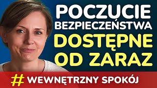 3 proste sposoby na znalezienie poczucia bezpieczeństwa i spokoju wewnętrznego