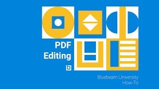 Bluebeam University How-To  PDF Editing