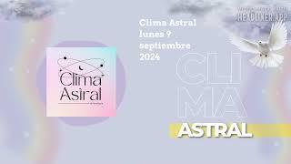 Clima Astral lunes 9 septiembre 2024  Lunalogia