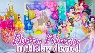 DISNEY PRINCESS BIRTHDAY IDEAS PRINCESS BIRTHDAY DECORATE WITH ME