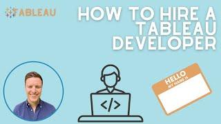 How to Hire a Tableau Developer in 2024