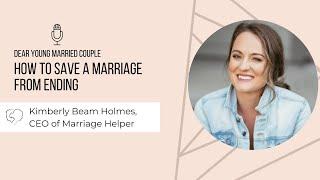 How to SAVE a Marriage from ENDING w Kimberly Beam Holmes CEO of Marriage Helper