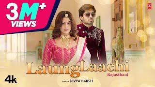 Laung Laachi Rajsthani Video Song  Divya Harsh Teena SinghJatin Soni New Rajasthani Video 2022