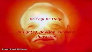 Subtitles - YOGI Bano Pavitra Bano - Be Yogi Be Holy - BK Song - TC @2130 - Msg from Supreme Father