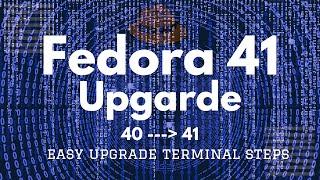 How to Upgrade Fedora 40 to Fedora 41 Workstation  Upgrade Fedora 40 to 41 using Terminal Commands