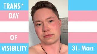 Trans* Day of Visibility Was wünschst du dir von Gesellschaft und Community?