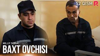 Baxt ovchisi 52-qism milliy serial  Бахт овчиси 52-кисм миллий сериал