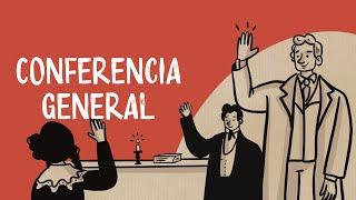 Conferencia General  ¿Qué es la Conferencia General?