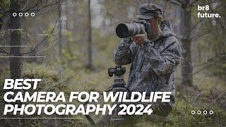 Best Camera for Wildlife Photography 2024  Top 5 Picks For Nature & Animal Photography