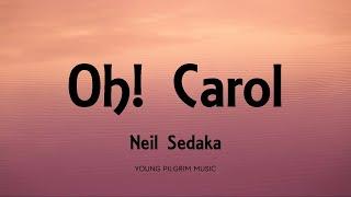 Neil Sedaka - Oh Carol Lyrics