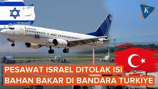 Pesawat Israel Mendarat Darurat di Turkiye Ditolak Saat Akan Isi Bahan Bakar