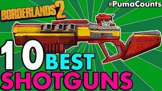 Top 10 BEST SHOTGUNS in Borderlands 2 Best In the Game for Krieg Gaige Sal & Others #PumaCounts