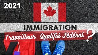 Immigration au Canada  Travailleur Qualifié  Fédéral - 15 Choses à Savoir 2021