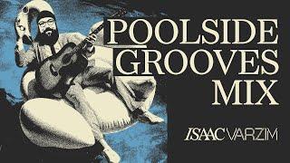 POOLSIDE GROVES MIX by ISAAC VARZIM