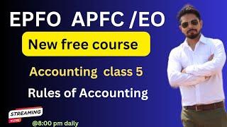 UPSC EPFO APFC EO AO  Accounting class 5.  rules of Accounting