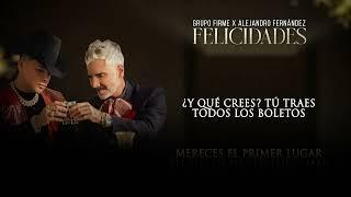Grupo Firme - Alejandro Fernandez - Felicidades  Lyric Video