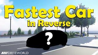 The Fastest Car in Reverse in Drive World...