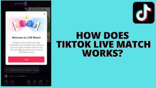 How Does Tiktok Live Match Works Explained