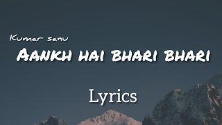 Aankh Hai Bhari Bhari  Lyrics  Kumar Sanu