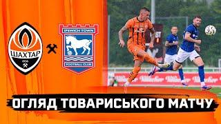 Shakhtar 0-1 Ipswich. Highlights of the friendly match at the training camp 20072024