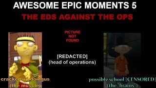 salad awesome epic moments 5 -- the eds against the ops
