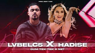 LvbelC5 & Hadise  - NE? x  DUM TEK TEK Prod. Mert Tunç