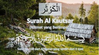 AL QURAN MERDU surat Al KAUTSAR 40X Al Quran Surah Al Kautsar 40X repeat