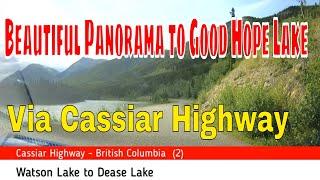 Beautiful Panorama to Good Hope Lake via Cassiar Highway