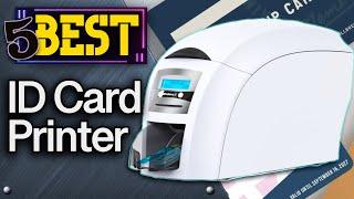  TOP 5 Best ID Card Printers Today’s Top Picks